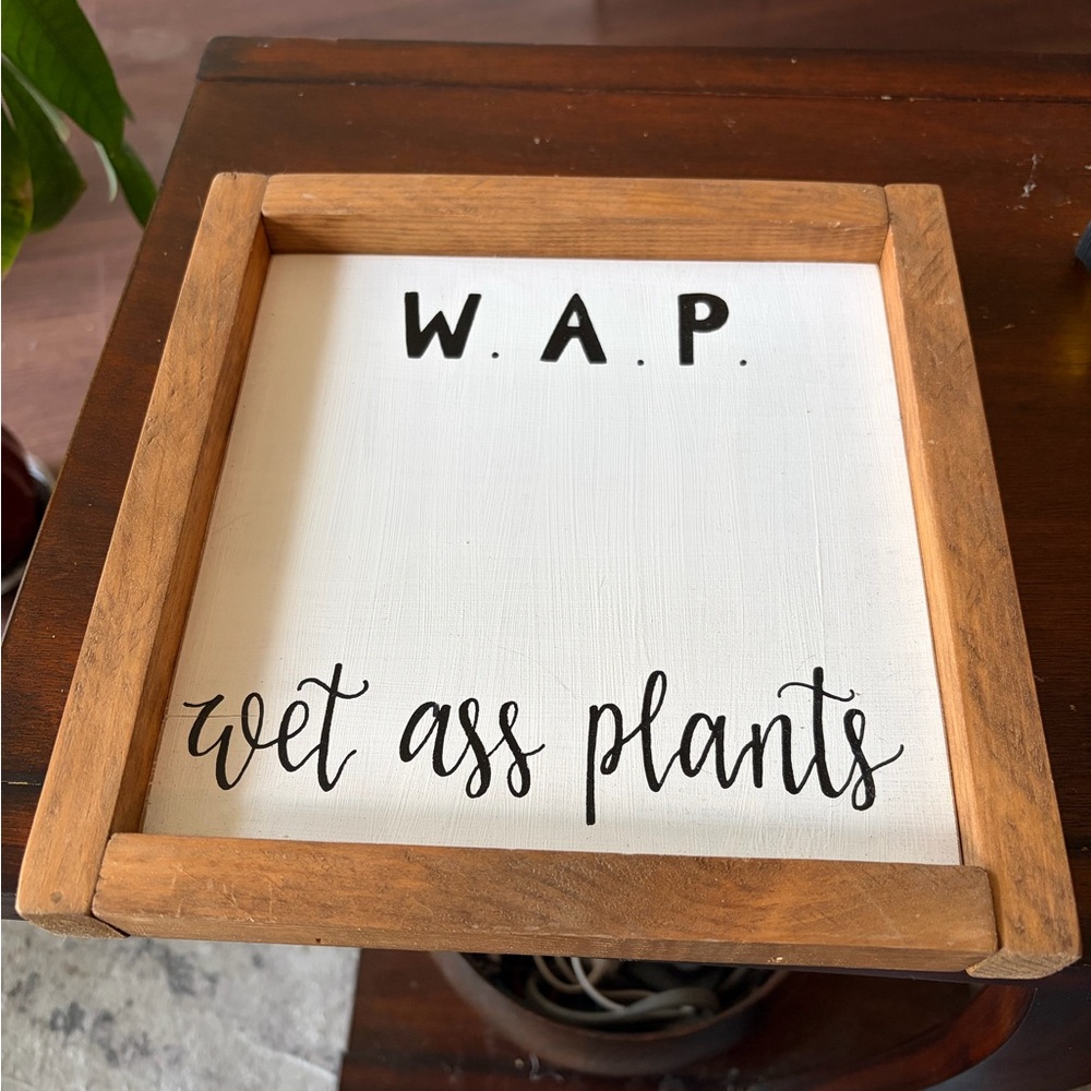W.A.P. "Wet Ass Plants" Wooden Framed Sign - White & Natural Wood